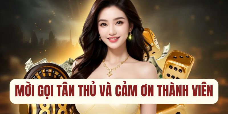 Mời gọi tân thủ và cảm ơn thành viên