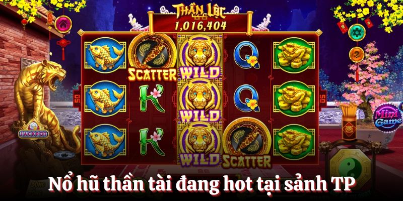 Nổ hũ thần tài là game hot cho những ai lần đầu tham gia