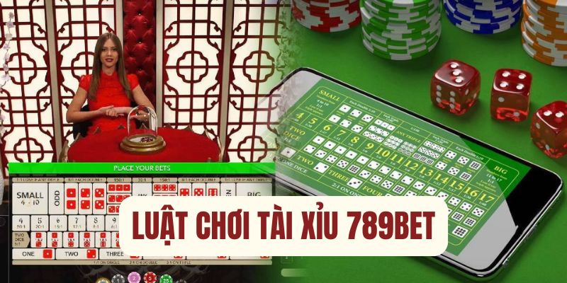 Luật chơi cơ bản nên biết trong tựa game tài xỉu 789bet